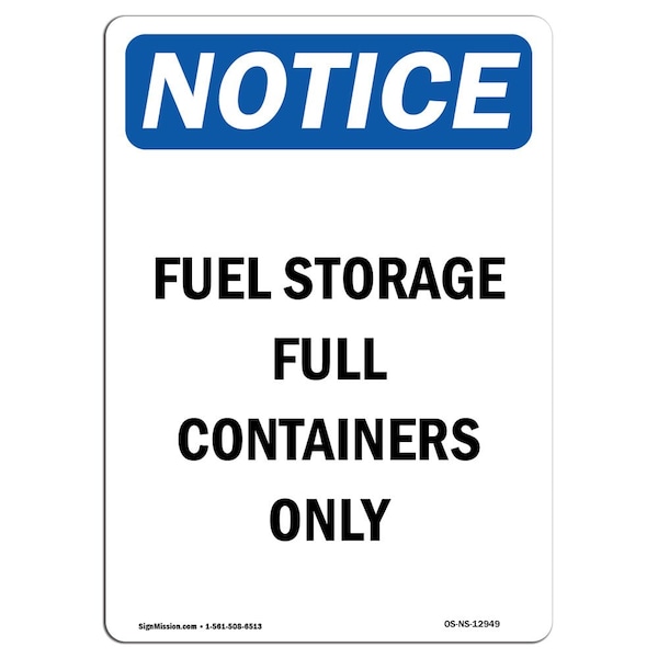 Safety Sign, OSHA Notice, 5" Height, Fuel Storage Full Containers Only Sign, Portrait, 10PK